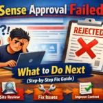 AdSense Approval Failed: What to Do Next (Step-by-Step Fix Guide)