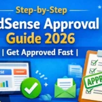 Step-by-Step AdSense Approval Guide 2026 | Get Approved Fast