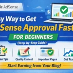 Easy Way to Get AdSense Approval Fast for Beginners (Step-by-Step Guide)