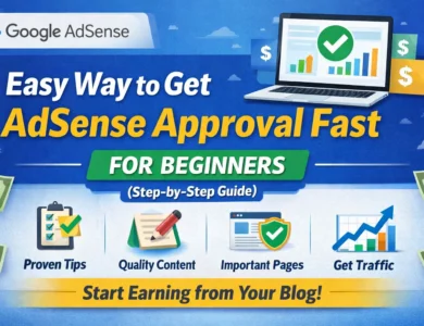 Easy Way to Get AdSense Approval Fast for Beginners (Step-by-Step Guide)